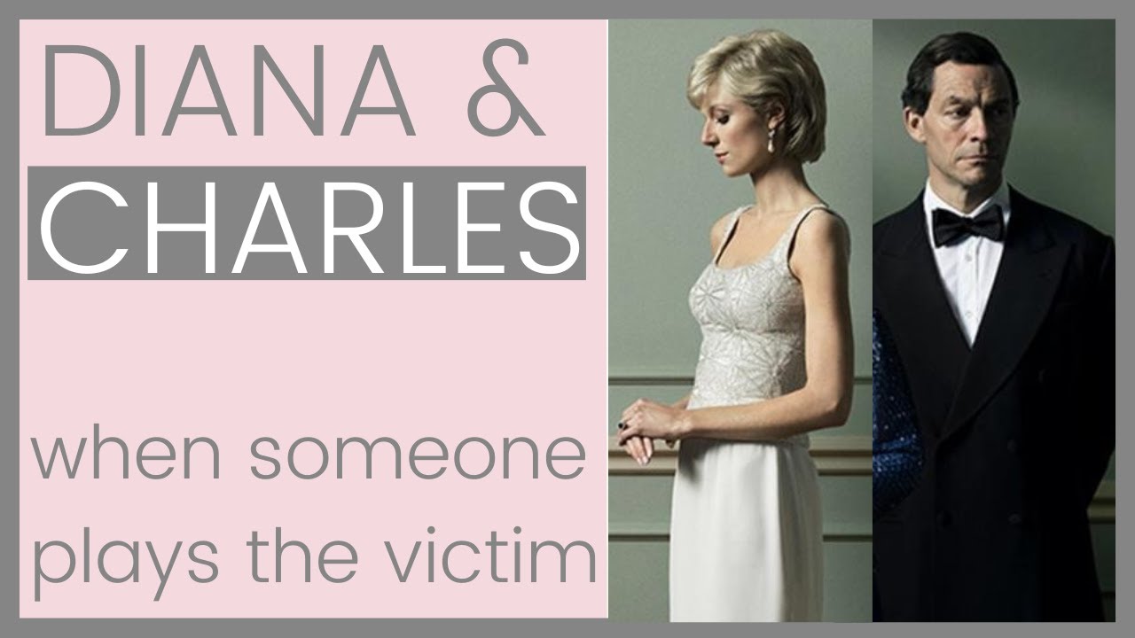 THE CROWN PRINCESS DIANA VS CHARLES: How To Deal With A Victim Narrative | Shallon Lester
