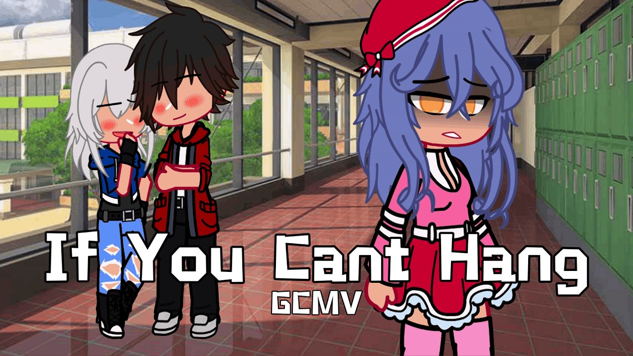 If You Cant Hang | GCMV