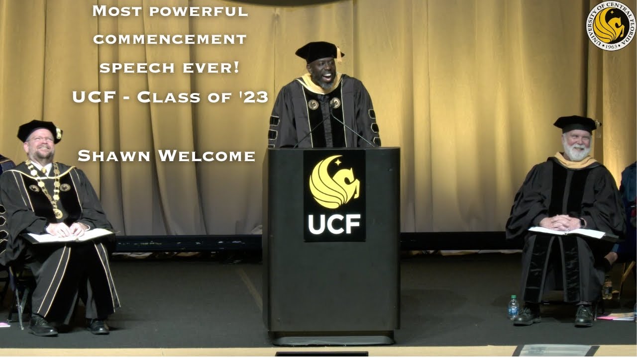 Most Powerful Commencement Speech Ever! - UCF - Class of 2023 - Shawn Welcome