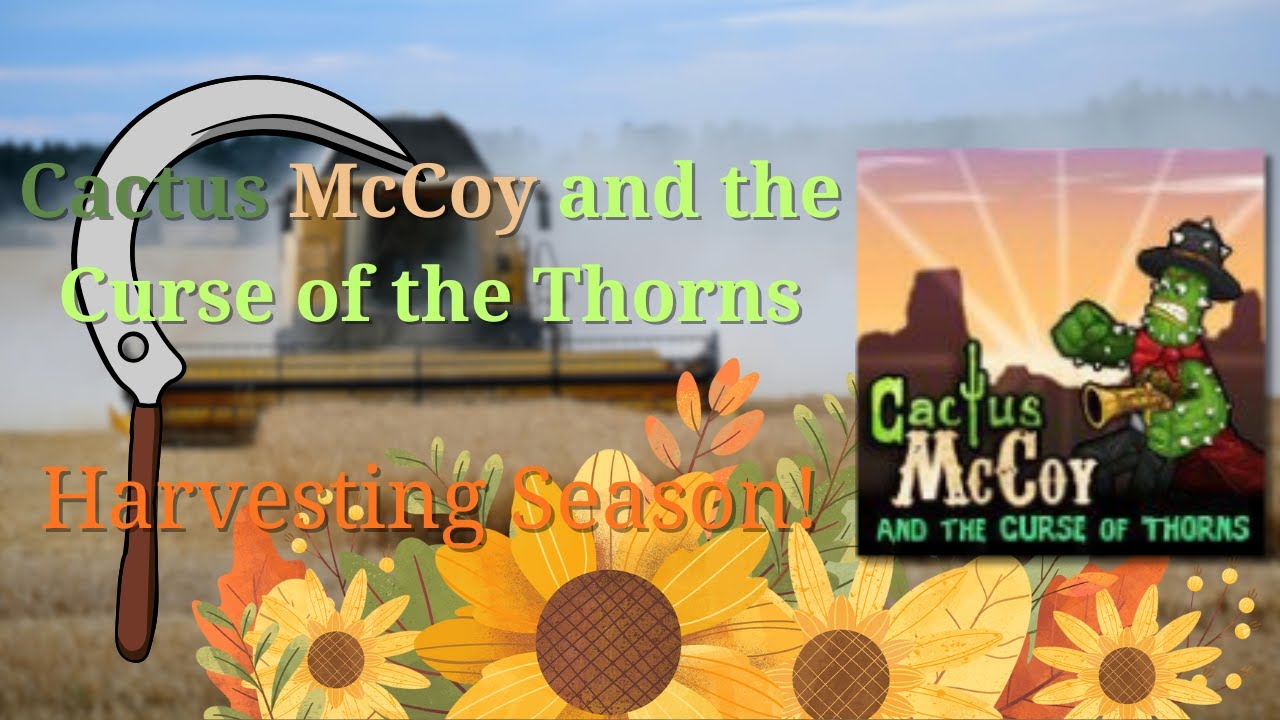 Cactus McCoy and the Curse of the Thorns!| Harvesting Season
