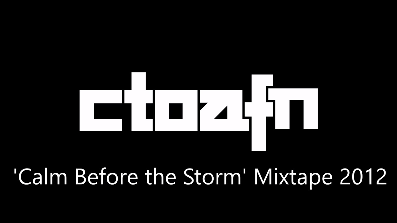 ctoafn - Calm Before The Storm Mixtape 2012