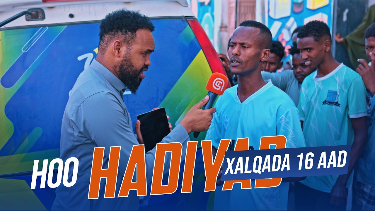 Hoo hadiyad -Sheeg Waa Kuma Sheyga Ooya Hadana Aan Ilmeyn? Xalqada 16 aad