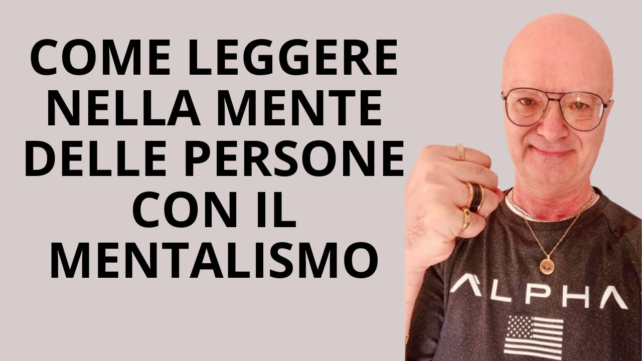 COME LEGGERE NELLA MENTE DELLE PERSONE CON IL MENTALISMO