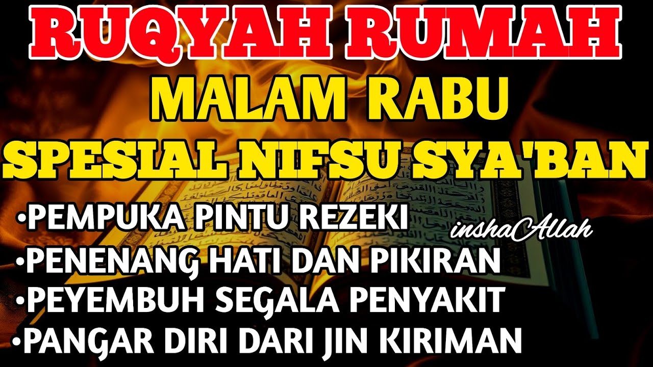 RUQYAH MALAM RABU BULAN NIFSU SYA'BAN USIR JIN & STAN DRI RUMAH DENGAN AYAT PENYEMBUH BY ALAA AQEL