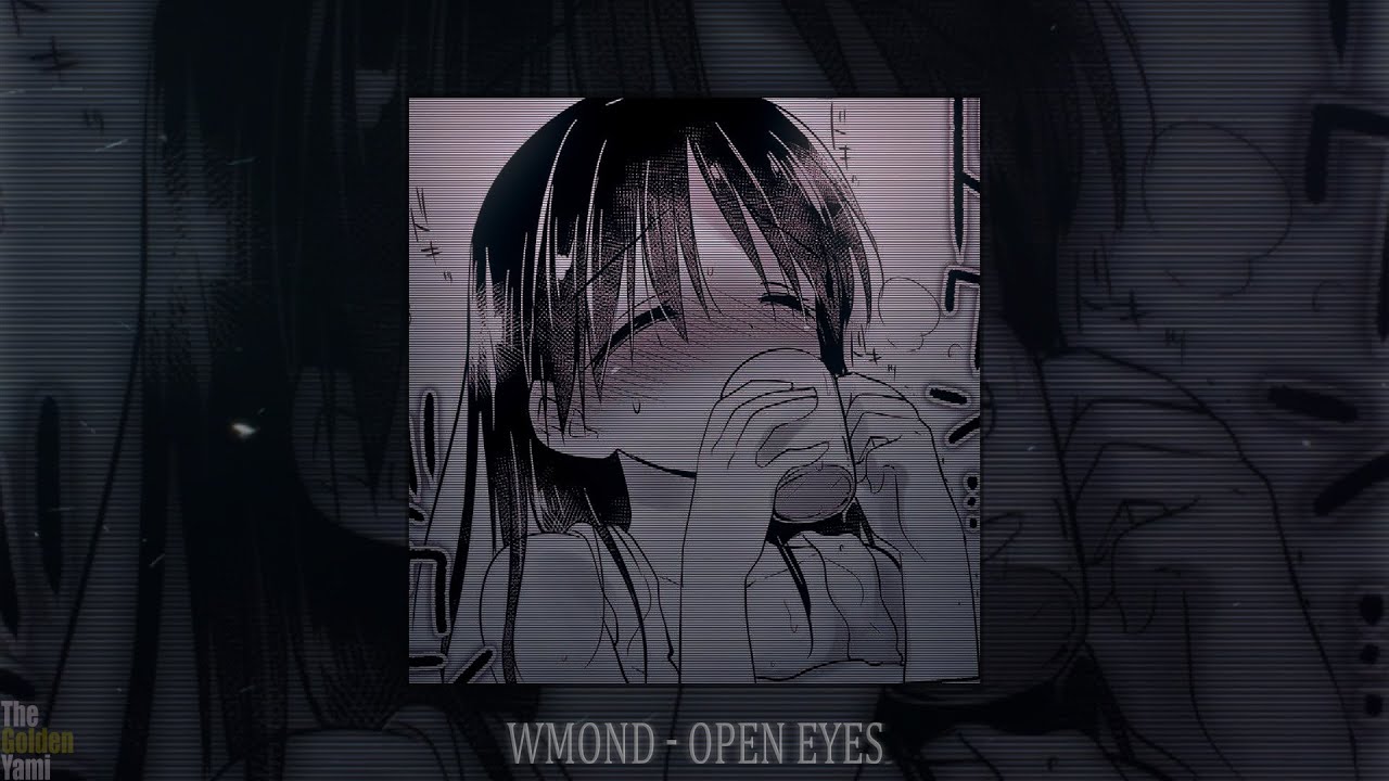 WMOND - OPEN EYES (slowed + reverb)