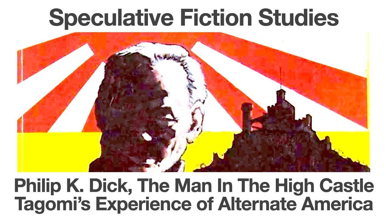 Philip K Dick, The Man In The High Castle | Tagomi's Alternate America | Speculative Fiction Studies