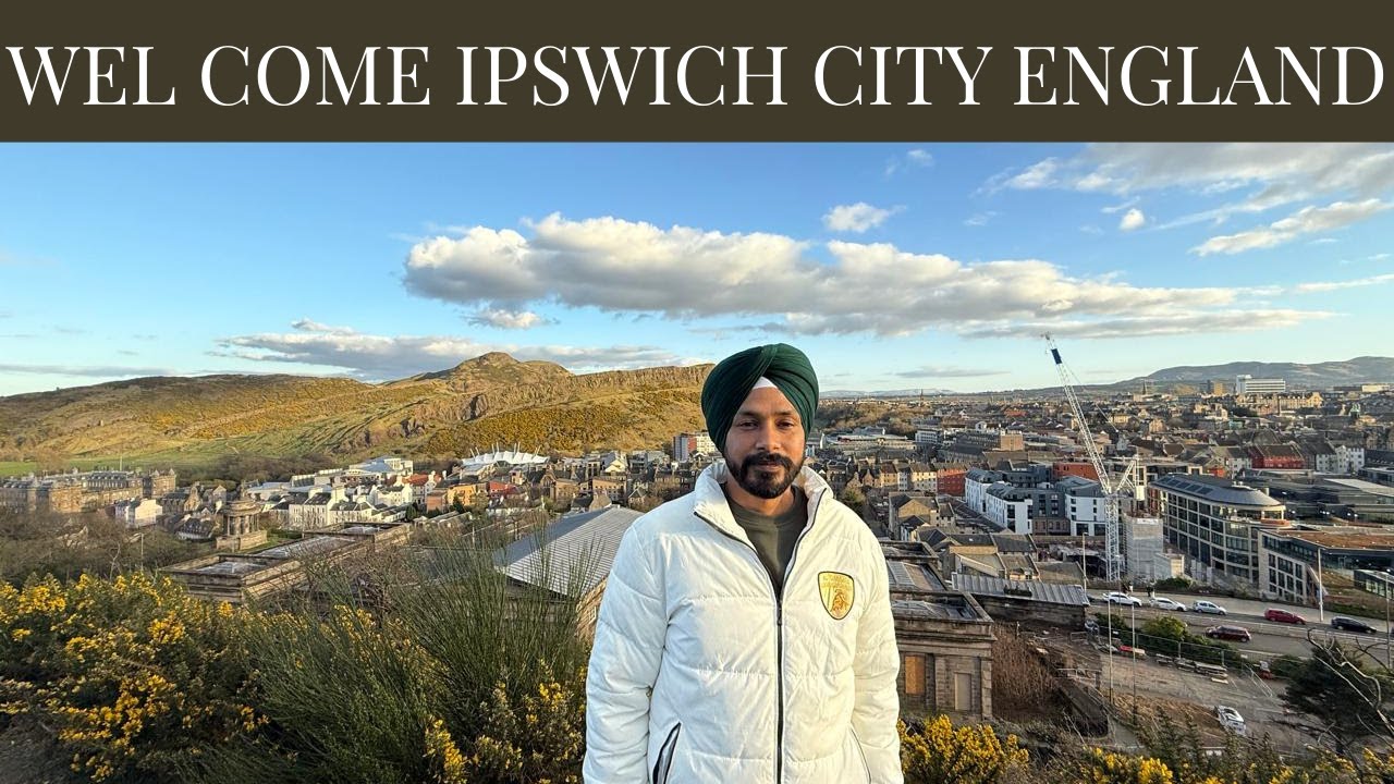 IPSWICH CITY TOUR ENGLAND APNA BUSINESS HARPREET SINGH 