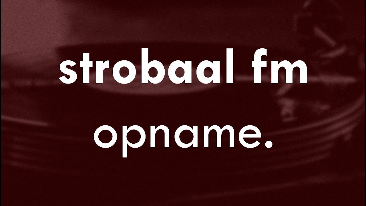 Strobaal FM Opname | 12-12-'18
