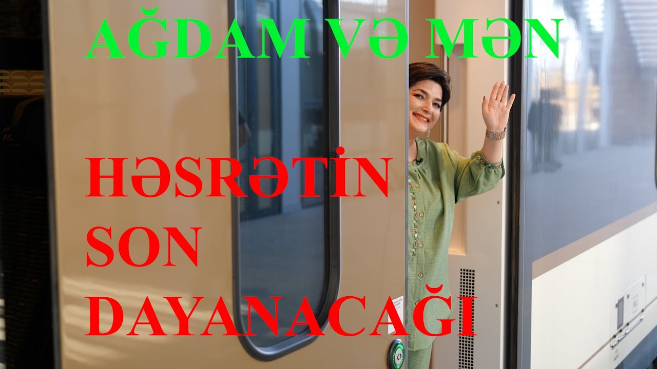 YENİ: Ağdam və mən - 