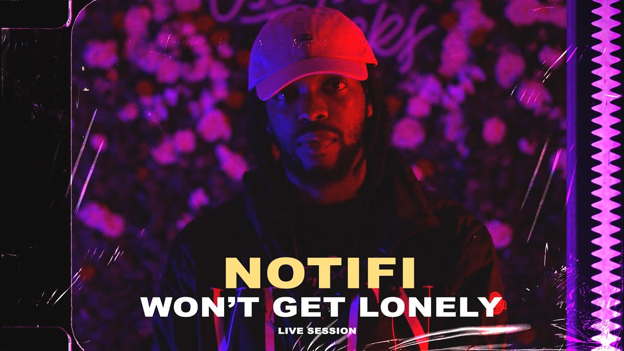 Notifi - Won't Get Lonely &bull; Live Session