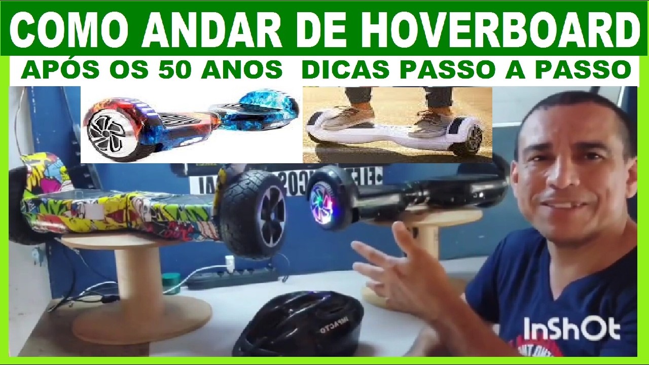 COMO ANDAR DE HOVERBOARD  APÓS OS 50 ANOS  DICAS DE UM CINQUENTÃO SIMPLES E FÁCIL PASSO A PASSO