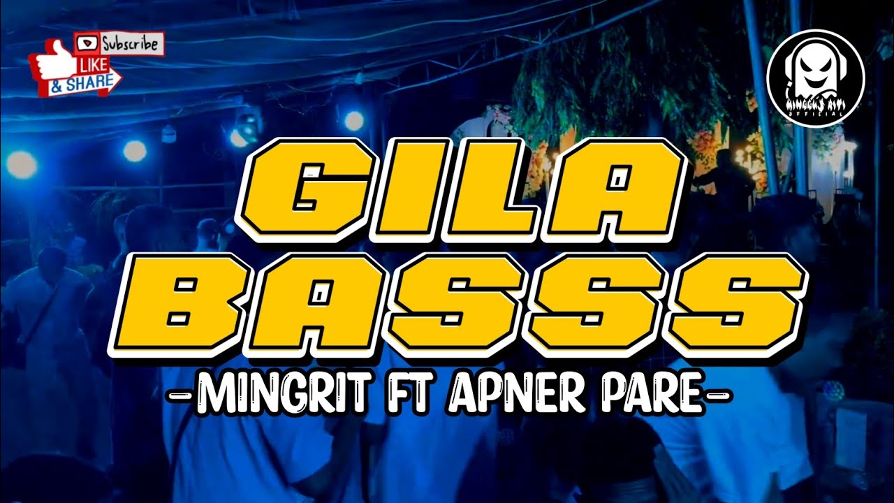 🔥GILA BASS REMIX MINGGUS RITI OFFICIAL FT APNER PARE🔥🔥