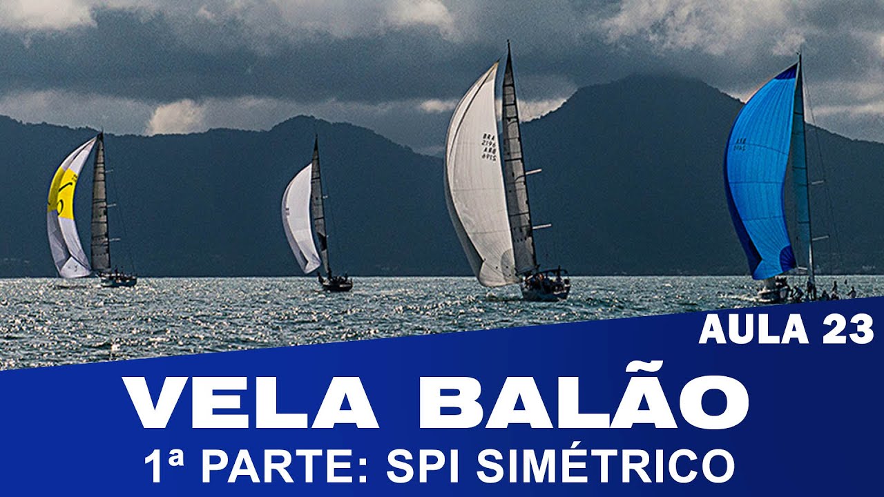 Aula 23: VELA BALÃO: 1ª parte - Spi simétrico