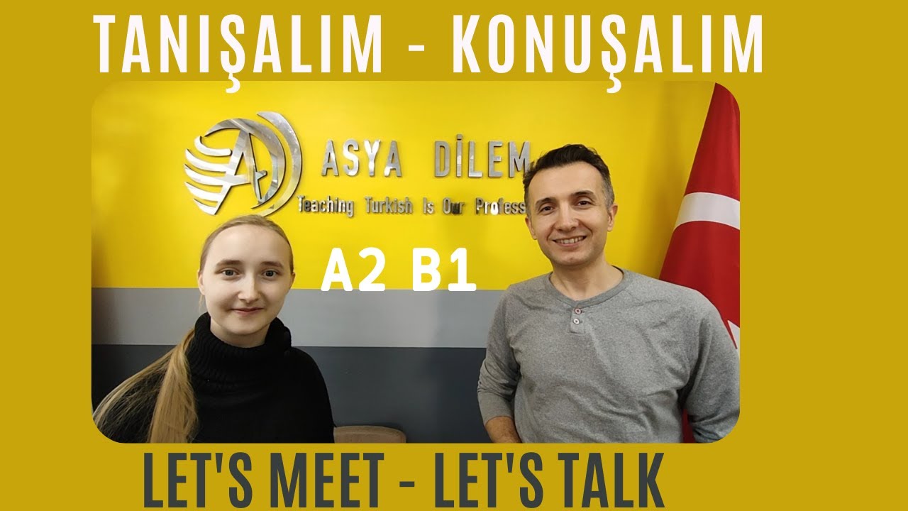 A2 - B1 Tanışalım - Konuşalım - Let's Meet - Let's Talk | Turkish Conversation |  Türkçe Sohbet