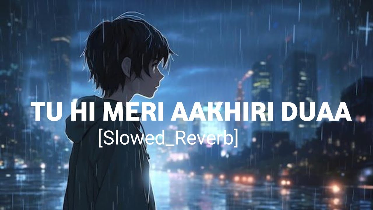 तू ही मेरी आख़िरी दुआ | Heart Touching Sad Song 2025 | Emotional Hindi Song 💔