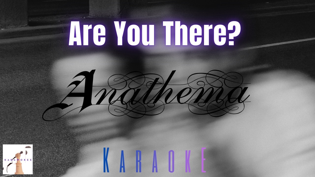 Anathema - Are You There (Karaoke)