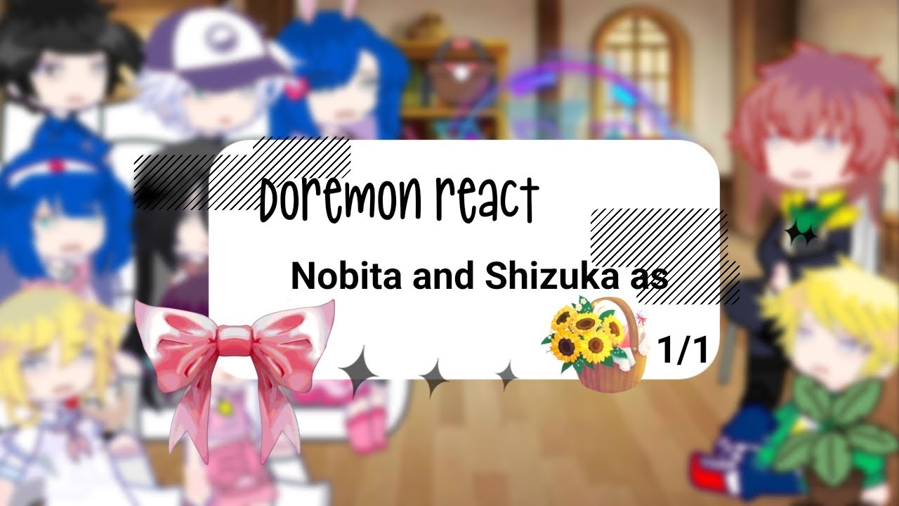 ╺Doraemon React Nobita and Shizuka as...||🇻🇳🇺🇸||1/1||#ciaraa