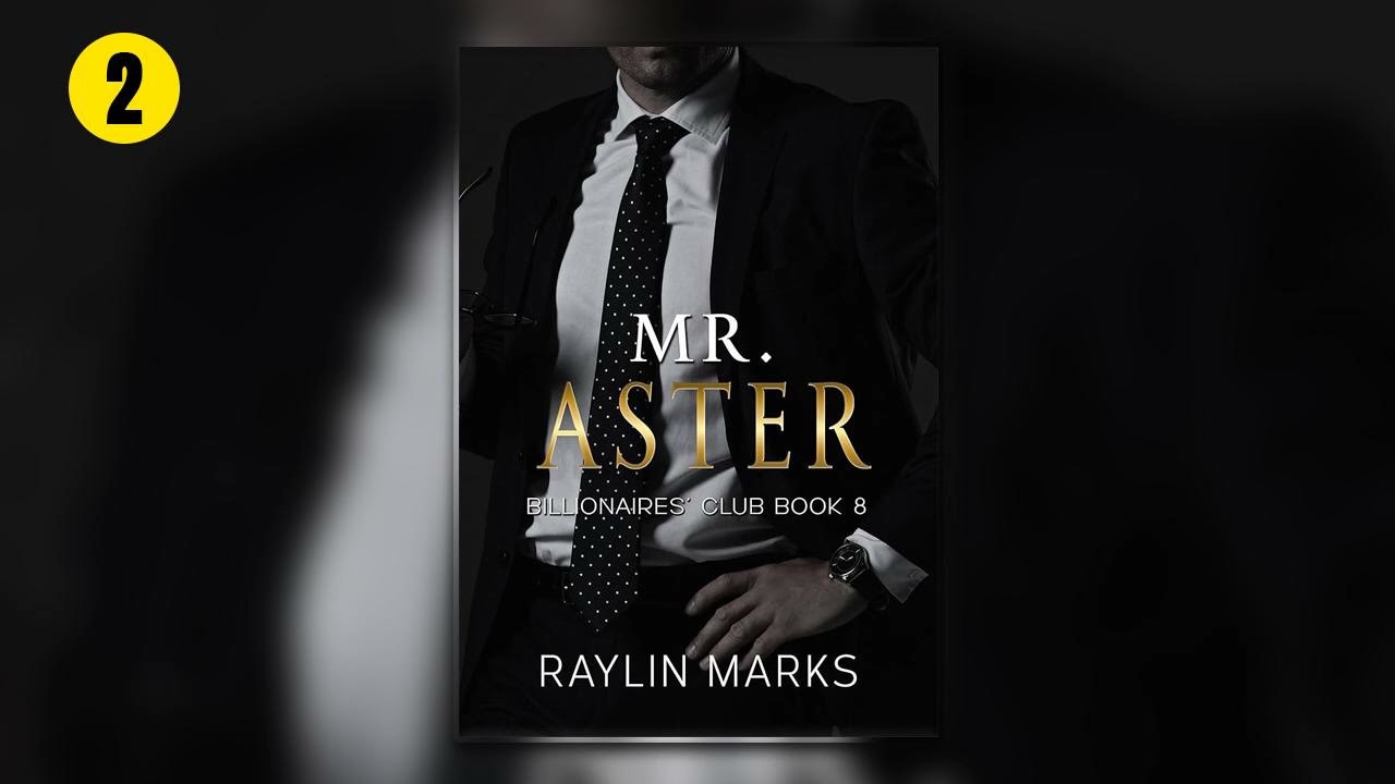 Mr. Aster - Part 2 [Billionaires' Club #8] By Raylin Marks - Billionaire Romance Audiobook Full