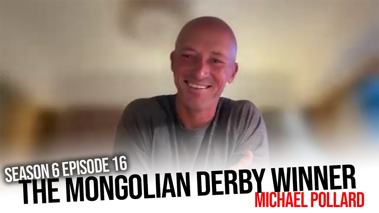 The Mongolian Derby Winner Michael Pollard joins us direct from Mongolia!