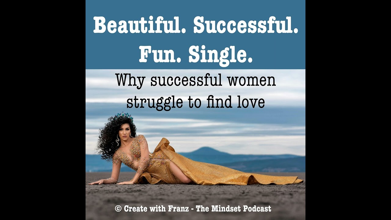 Why Successful Women Struggle to Find Love