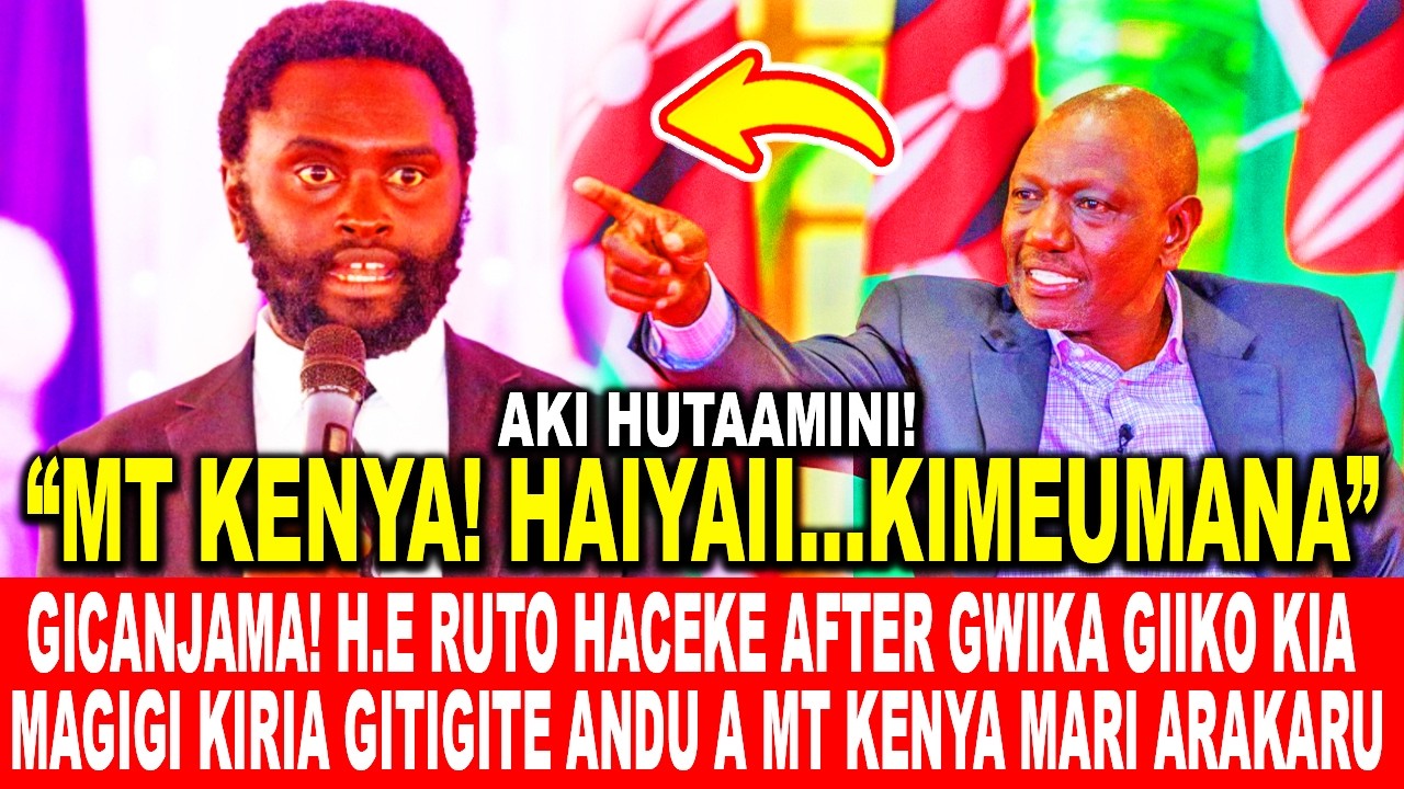 GICANJAMA! H.E RUTO HACEKE AFTER GWIKA GIIKO KIA MAGIGI KIRIA GITIGITE ANDU A MT KENYA MARI ARAKARU