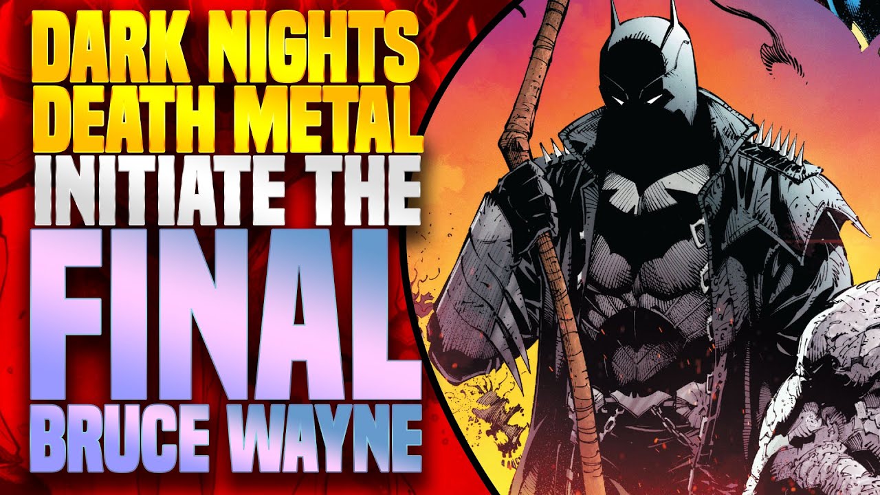 Dark Nights Death Metal: Initiate The Final Bruce Wayne (Death Metal Part 1)