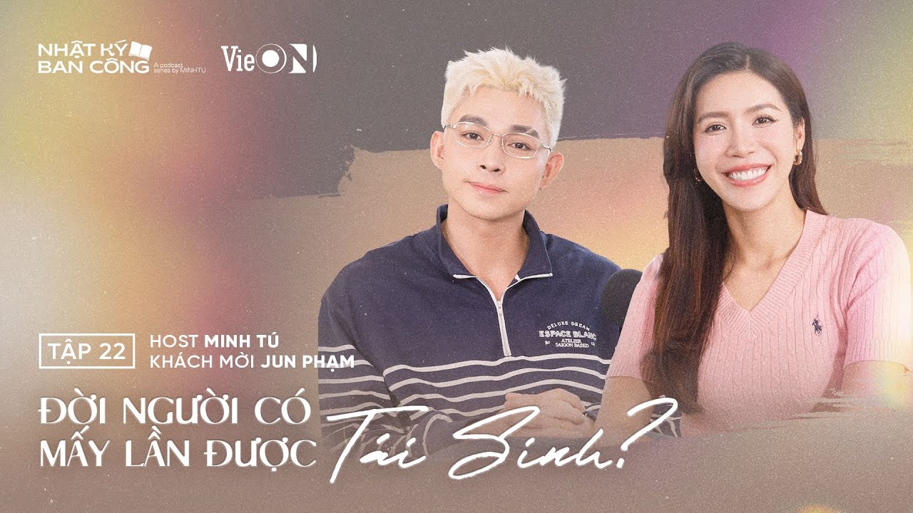 Nhật Ký Ban Công | Tập 22 | Đời người có mấy lần được tái sinh? | Minh Tú x Jun Phạm