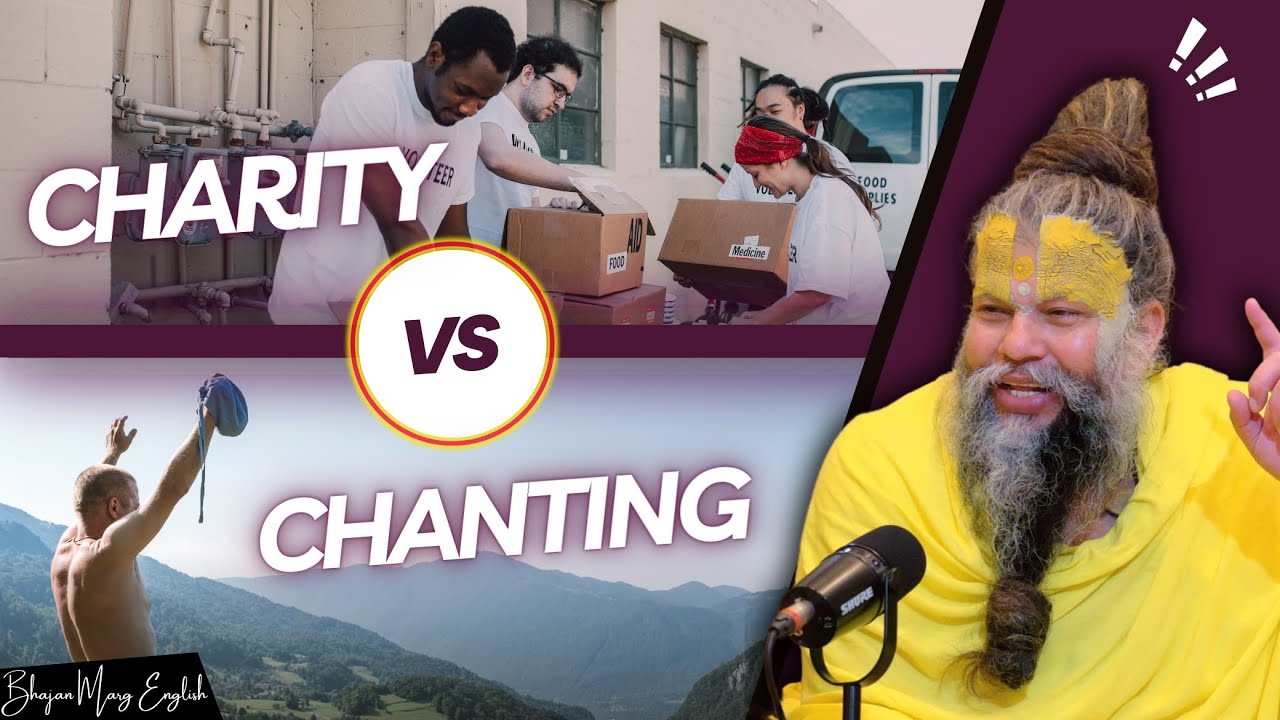 CHARITY VS CHANTING l ROLE OF CHARITY IN SPIRITUALITY @BhajanMarg @English_BhajanMarg @SadhanPath