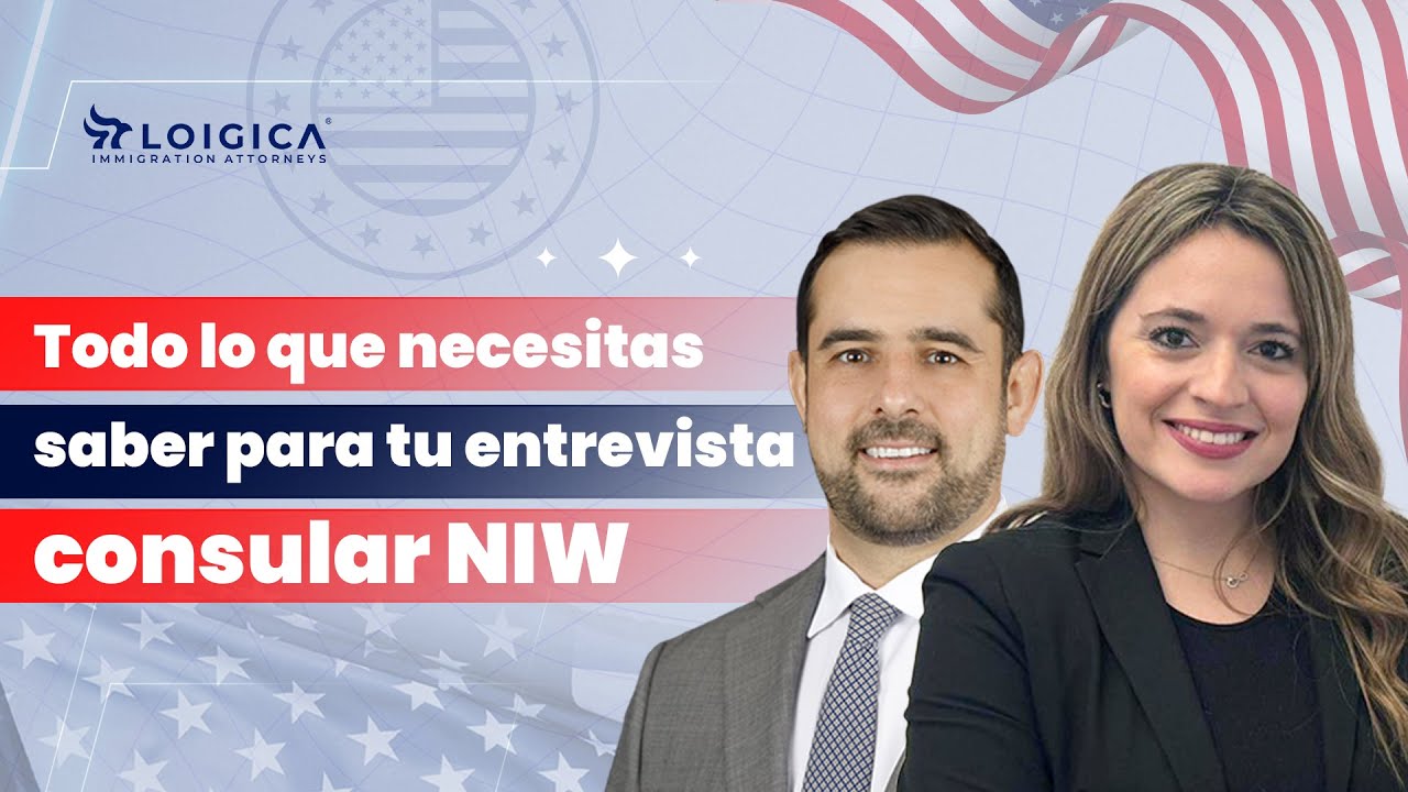 Todo lo que necesitas saber para tu entrevista consular EB2-NIW