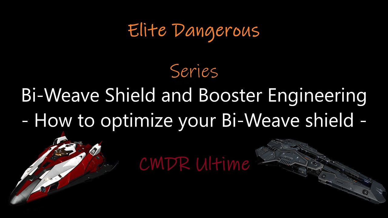 Elite Dangerous - Bi-Weave Shield and Shield Booster Engineering - How to optimize your Bi-Weave