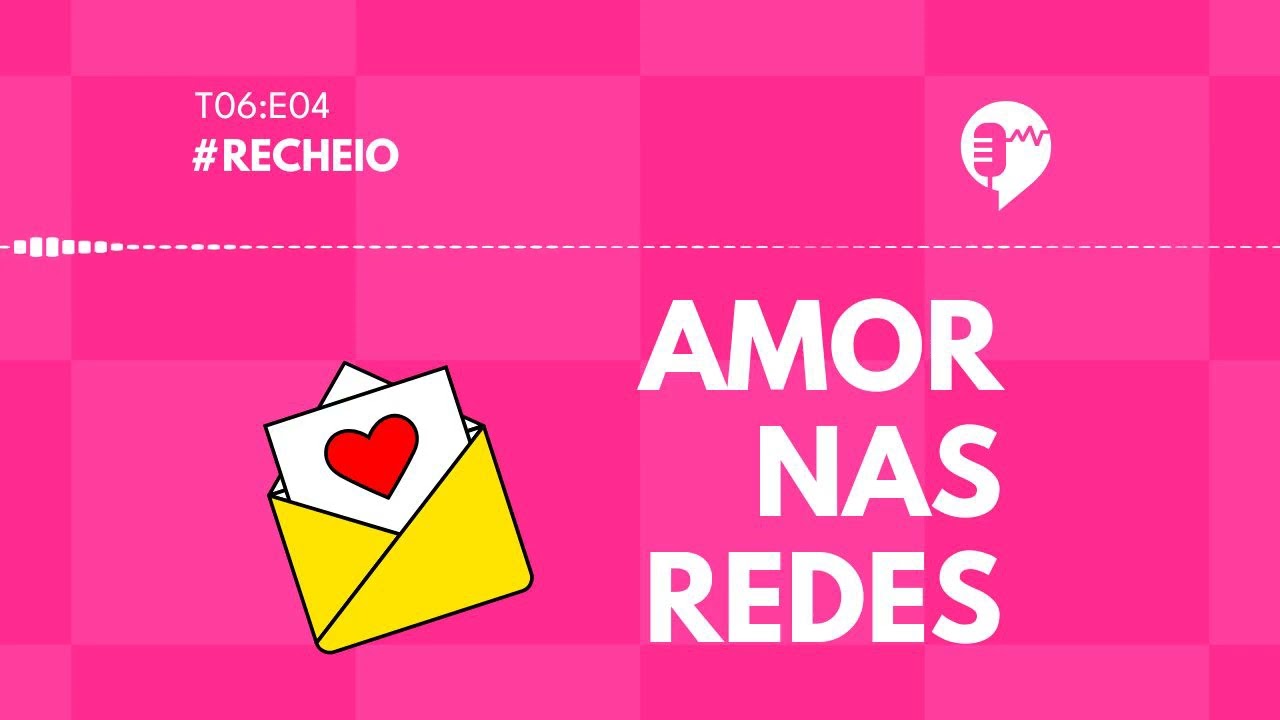 RECHEIO - AMOR NAS REDES
