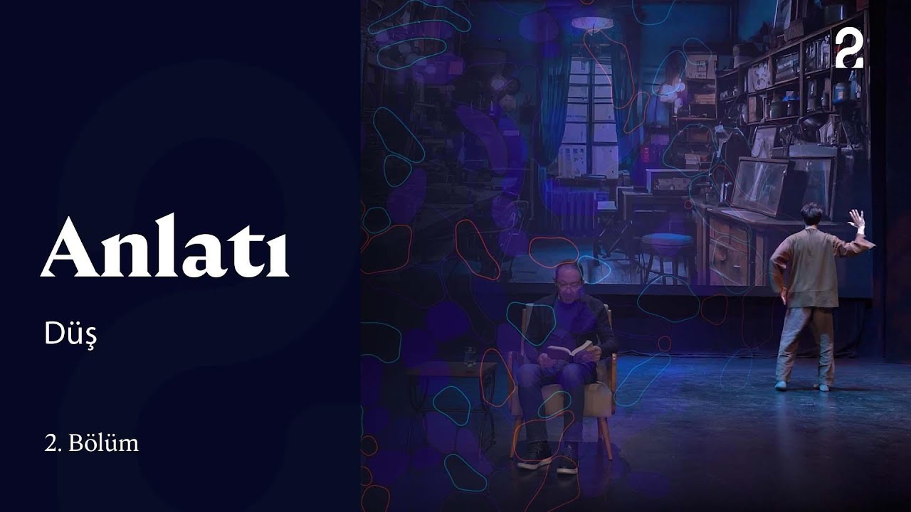Anlatı | Düş | 2. Bölüm