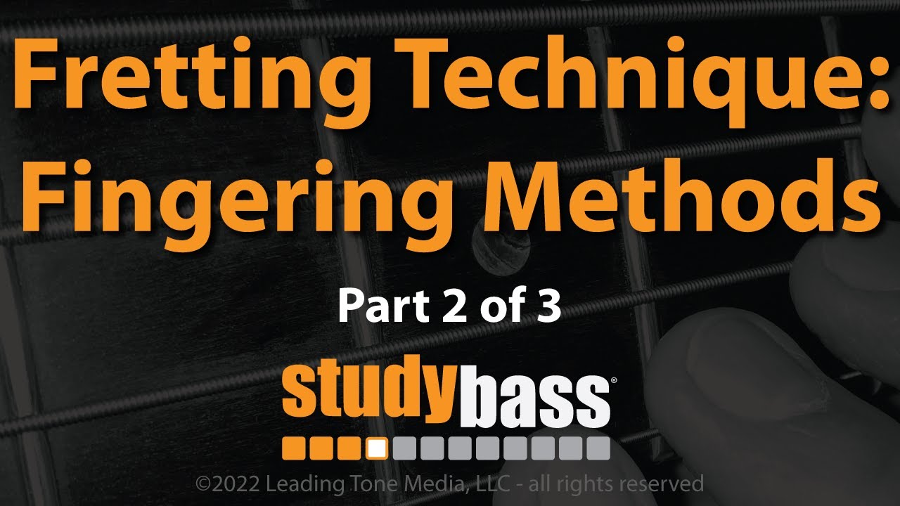Fretting Technique: Fingering Methods (Part 2 of 3) | StudyBass