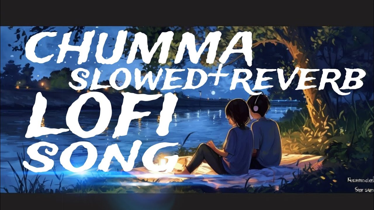 CHUMMA SONG SLOWED+REVERB LOFI MUSIC PAWAN SINGH BOLIWOOD #lofi #explore #video #trending