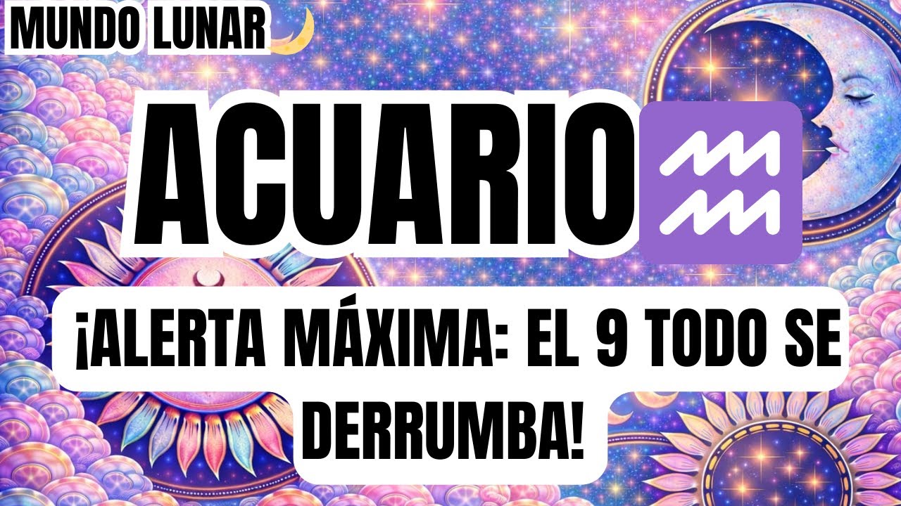 ACUARIO♒ES GRAVE 😖💥¡EL LUNES 9 TU VIDA CAMBIA PARA SIEMPRE! MIRA ESTO