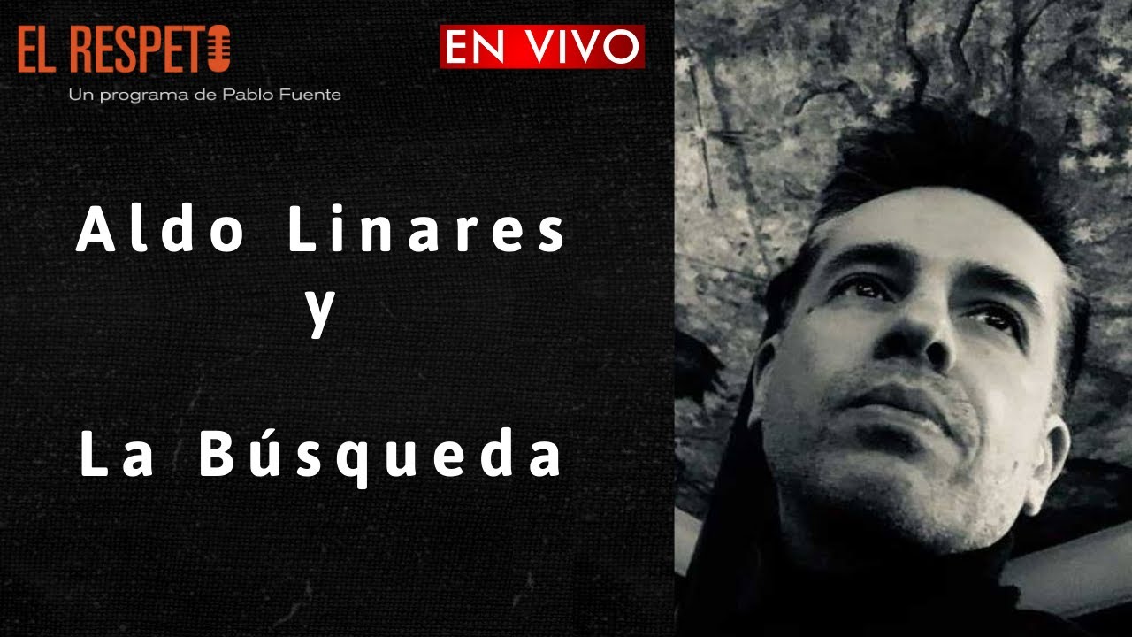 Aldo Linares y la Búsqueda