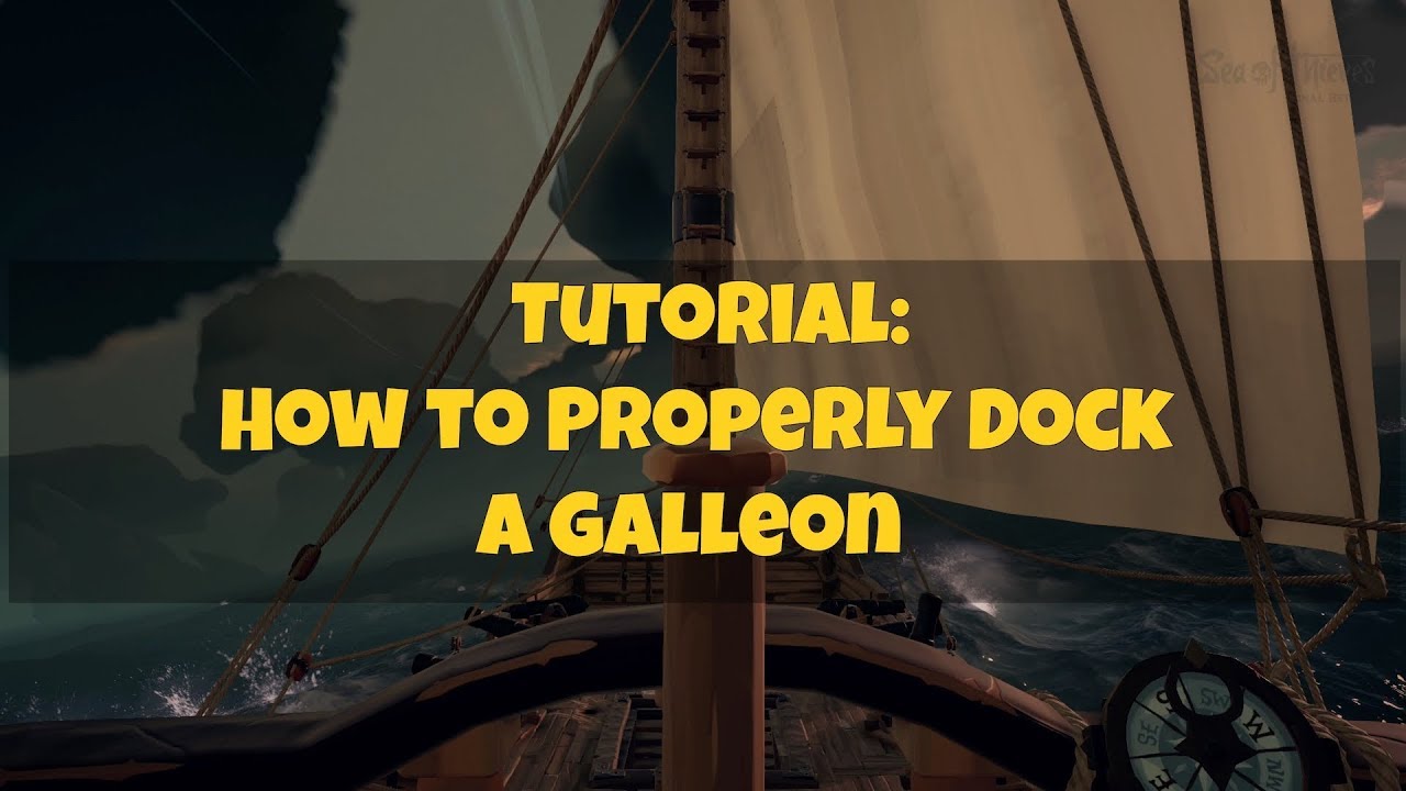Sea of Thieves Tutorial: How to Dock a Galleon