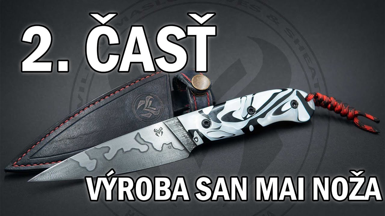 2. ČASŤ. Výroba noža s čepeľou San-Mai
