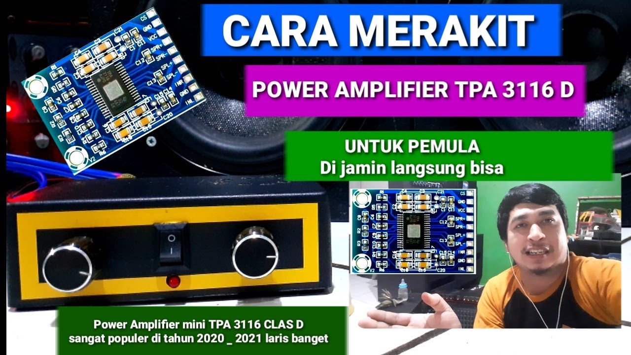 TUTORIAL CARA MERAKIT AMPLIFIER TPA 3116 CLAS D UNTUK PEMULA 100 % PINTER