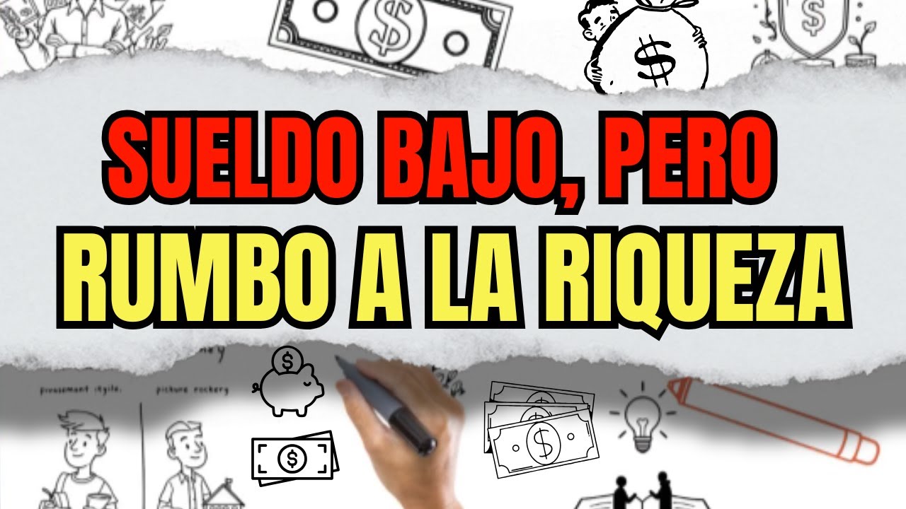 C&oacute;mo Construir Riqueza Empezando Desde Un Sueldo M&iacute;nimo