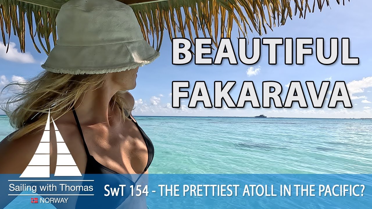 SAILING BEAUTIFUL FAKARAVA - SwT 154 - EXPLORING THE PRETTIEST ATOLL IN THE PACIFIC