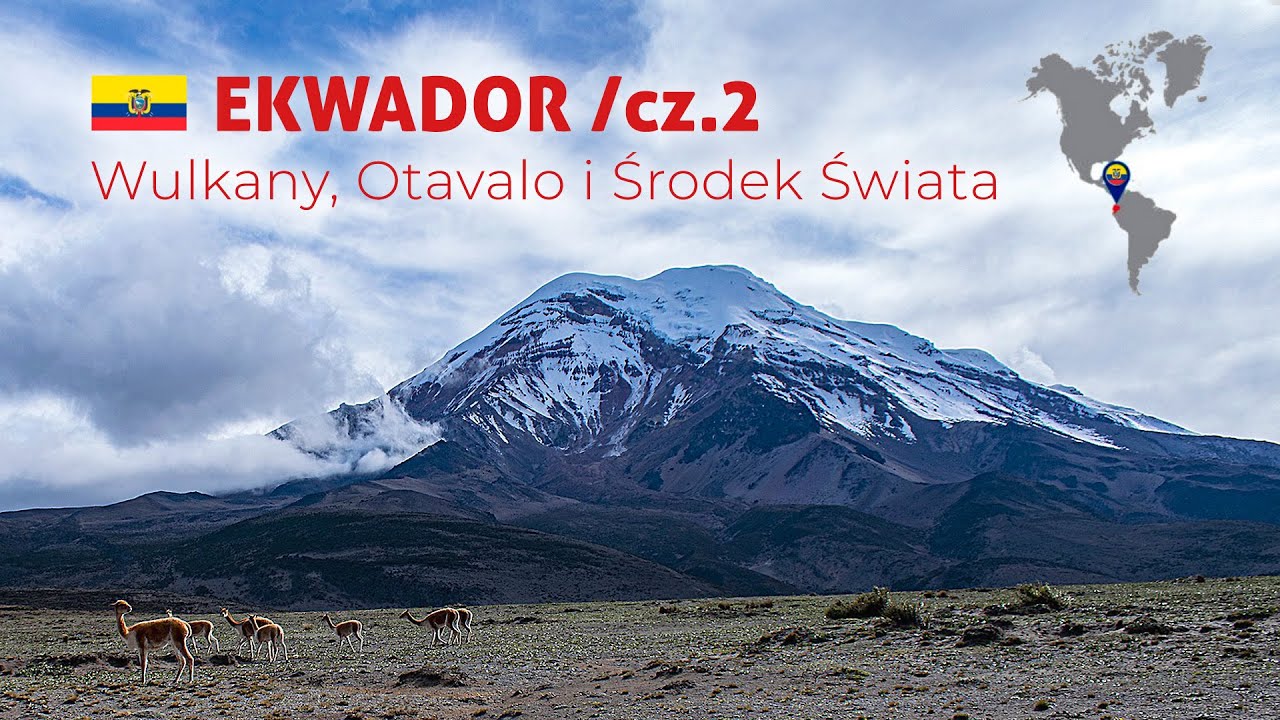 EKWADOR - wulkany, Otavalo i Środek Świata