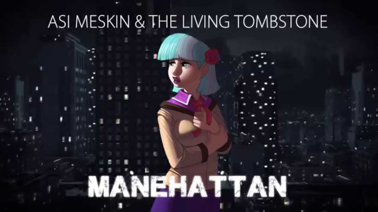 Song - Manehattan - Asi Meskin and The Living Tombstone