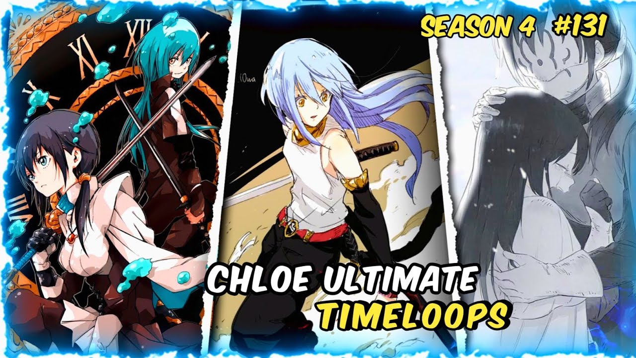 That Time I Got Reincarnated As A Slime ll Chloe All TimeLoops Explain ll S4 Chapter 131 l #tensura