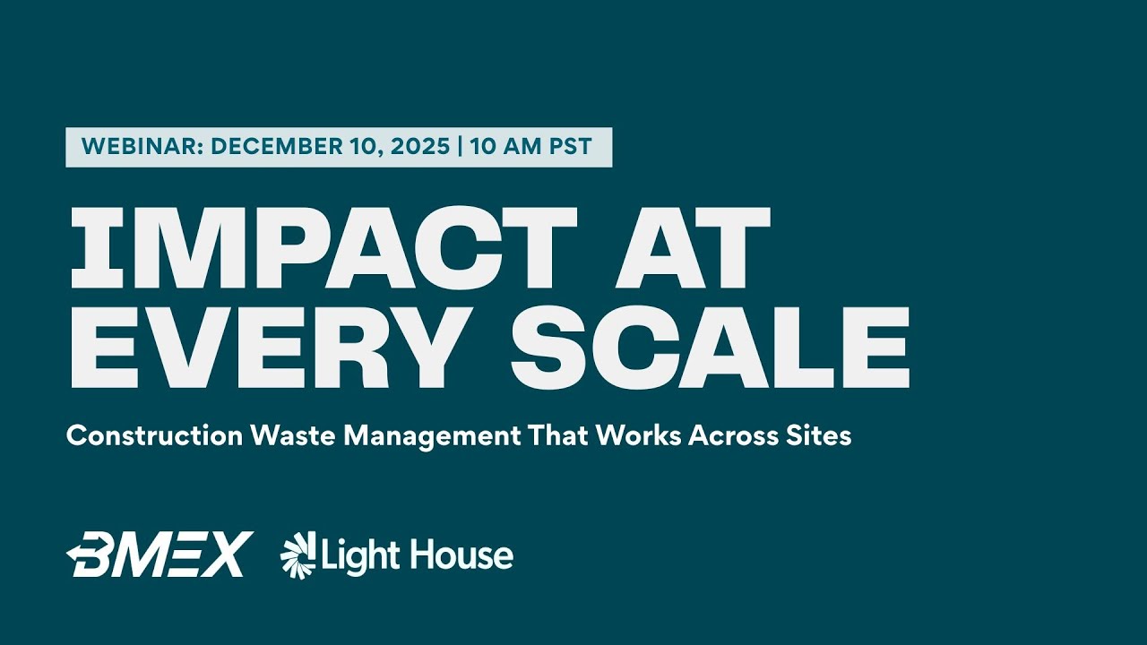 Webinar: Impact At Every Scale: Construction Waste Management Practices that Work Across Sites