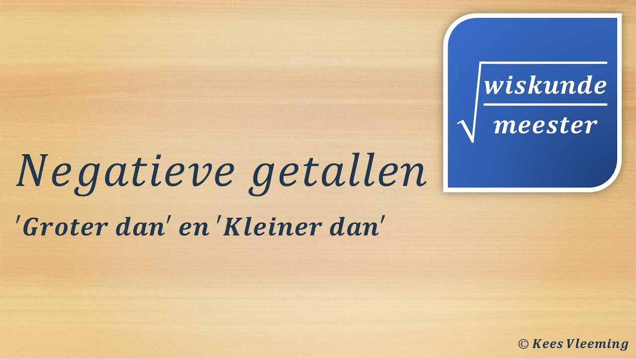 Negatieve getallen [groter dan, kleiner dan] - Wiskunde-meester