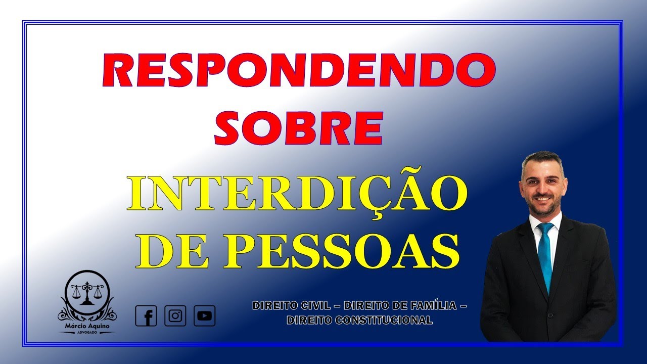 RESPONDENDO TODAS AS DUVIDAS SOBRE INTERDIÇÃO JUDICIAL