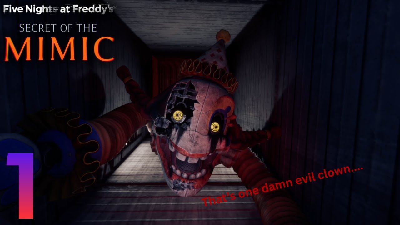 Five Nights at Freddy: Secret of the Mimic - Part 1: I'M GONNA FIND THE SECERT OF THE MIMIC!!
