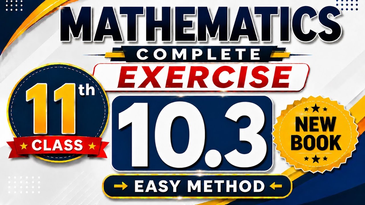 Class 11th Math New Book Exercise 10.3 | 1st Year Math Exercise 10.3 | Grade Eleven Math Ex 10.3