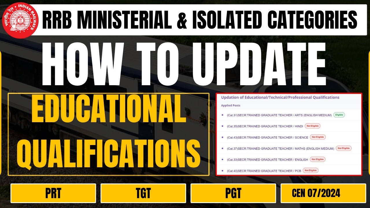 RRB CEN 07/2024  🔥 How to Update Educational Qualification | Ministerial & Isolated Categories | TGT